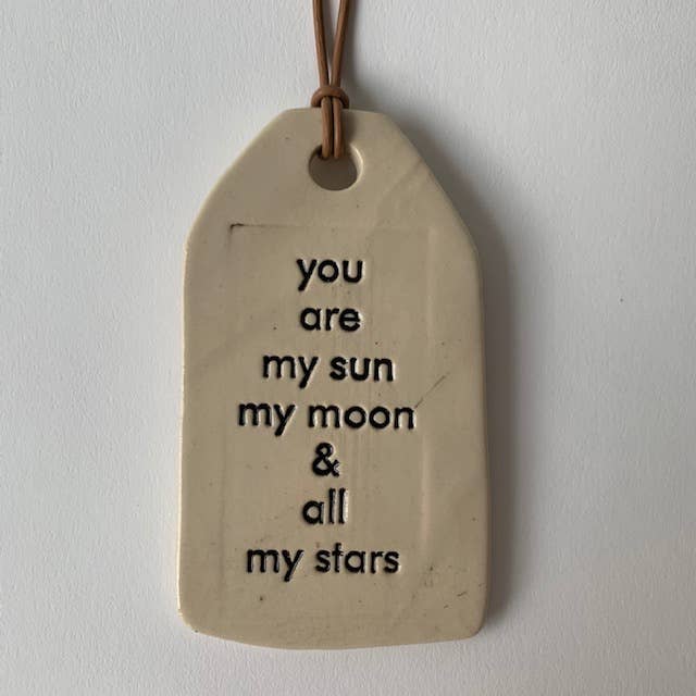 Ceramic Quote Tag: you are my sun